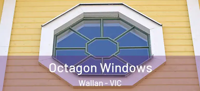 Octagon Windows Wallan - VIC