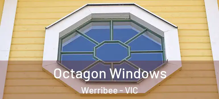 Octagon Windows Werribee - VIC
