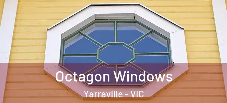 Octagon Windows Yarraville - VIC