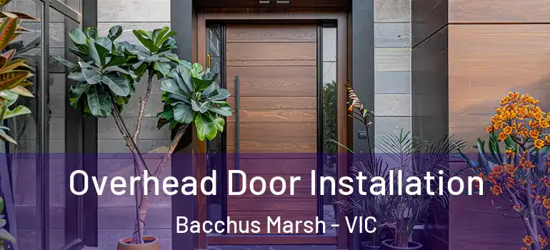  Overhead Door Installation Bacchus Marsh - VIC