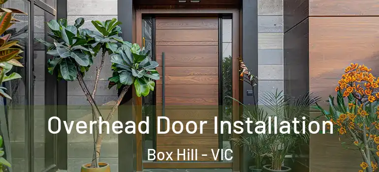 Overhead Door Installation Box Hill - VIC
