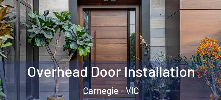  Overhead Door Installation Carnegie - VIC