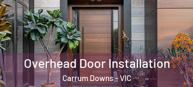  Overhead Door Installation Carrum Downs - VIC