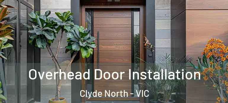 Overhead Door Installation Clyde North - VIC