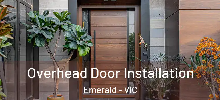  Overhead Door Installation Emerald - VIC