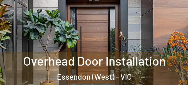  Overhead Door Installation Essendon (West) - VIC