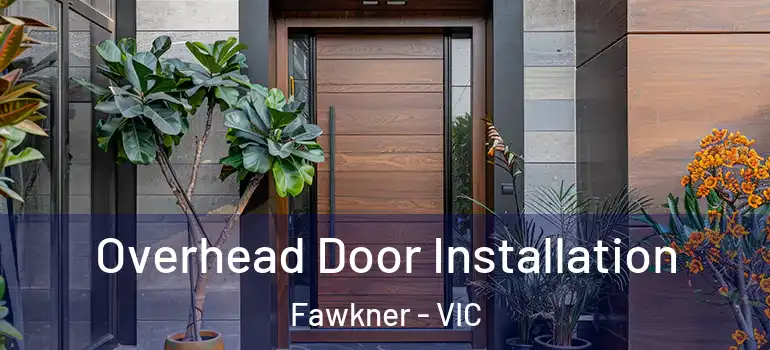 Overhead Door Installation Fawkner - VIC