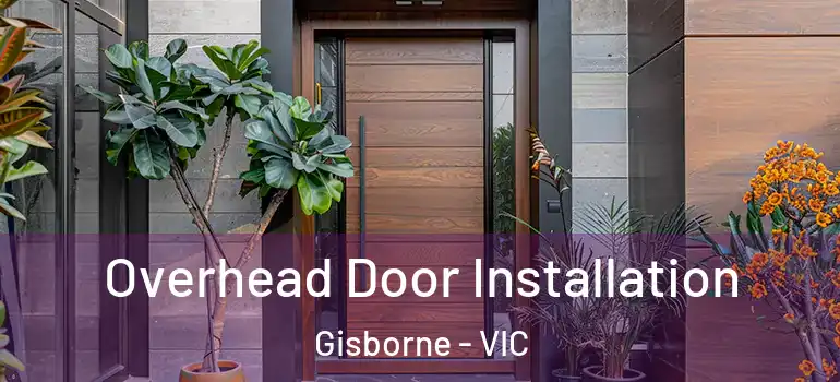 Overhead Door Installation Gisborne - VIC