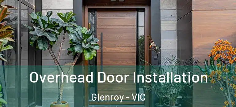 Overhead Door Installation Glenroy - VIC