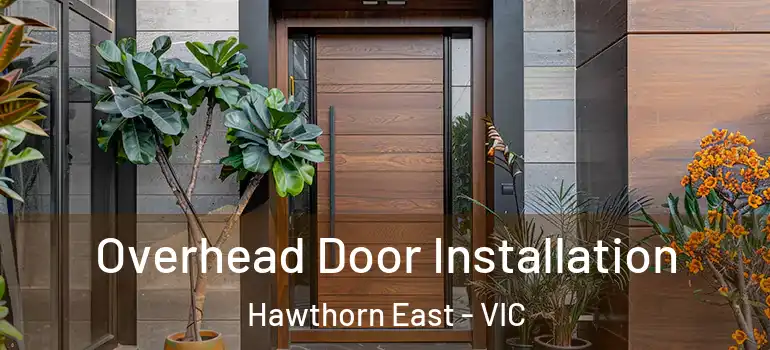 Overhead Door Installation Hawthorn East - VIC
