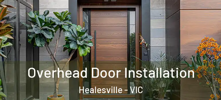 Overhead Door Installation Healesville - VIC
