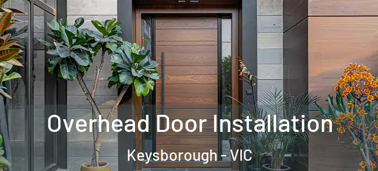  Overhead Door Installation Keysborough - VIC