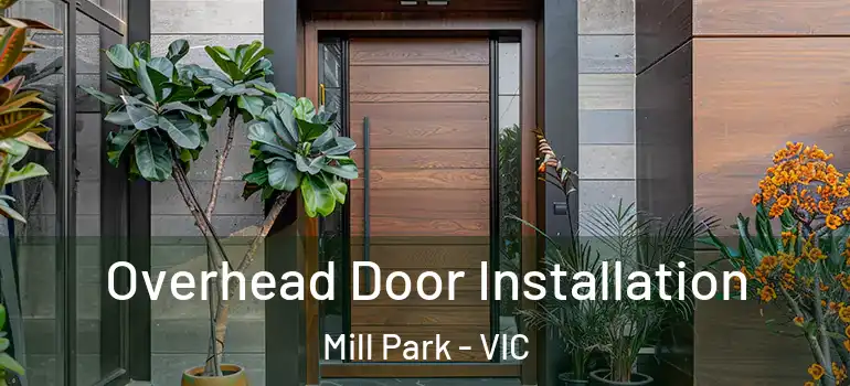 Overhead Door Installation Mill Park - VIC