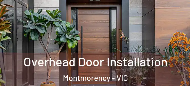 Overhead Door Installation Montmorency - VIC