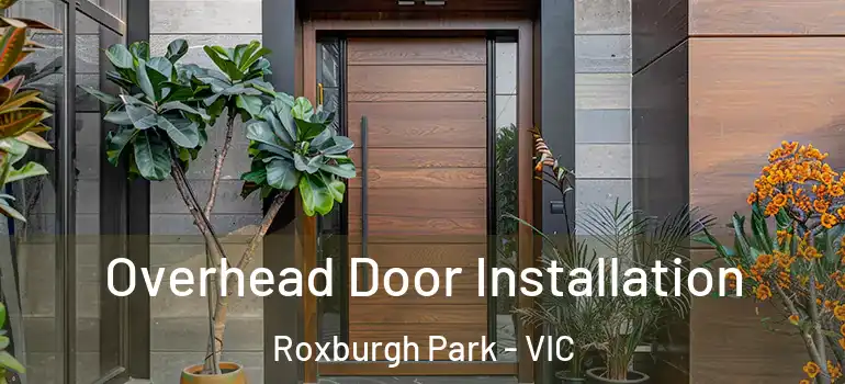 Overhead Door Installation Roxburgh Park - VIC