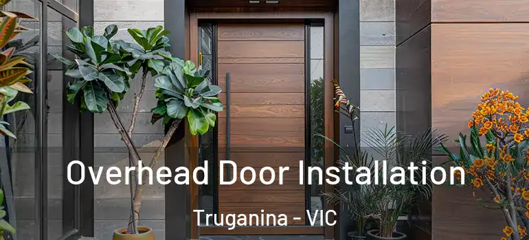 Overhead Door Installation Truganina - VIC