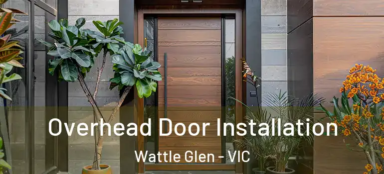  Overhead Door Installation Wattle Glen - VIC