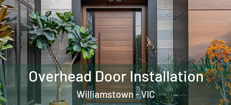 Overhead Door Installation Williamstown - VIC