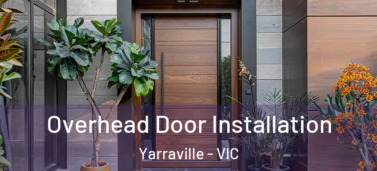 Overhead Door Installation Yarraville - VIC