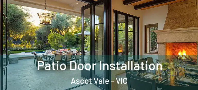 Patio Door Installation Ascot Vale - VIC