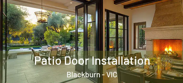 Patio Door Installation Blackburn - VIC