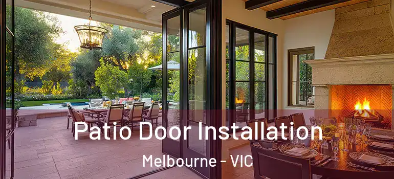 Patio Door Installation Melbourne - VIC