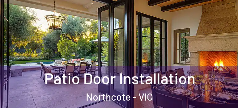 Patio Door Installation Northcote - VIC
