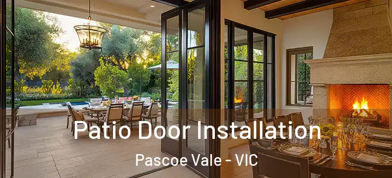 Patio Door Installation Pascoe Vale - VIC