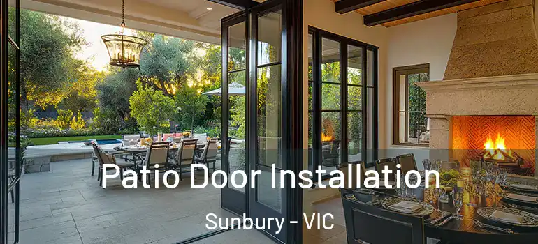 Patio Door Installation Sunbury - VIC