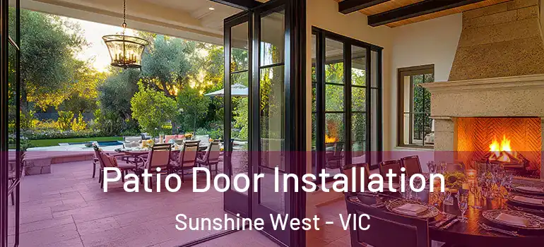  Patio Door Installation Sunshine West - VIC