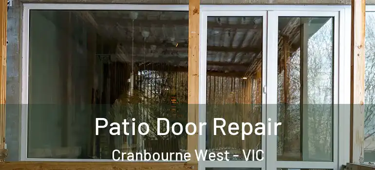 Patio Door Repair Cranbourne West - VIC