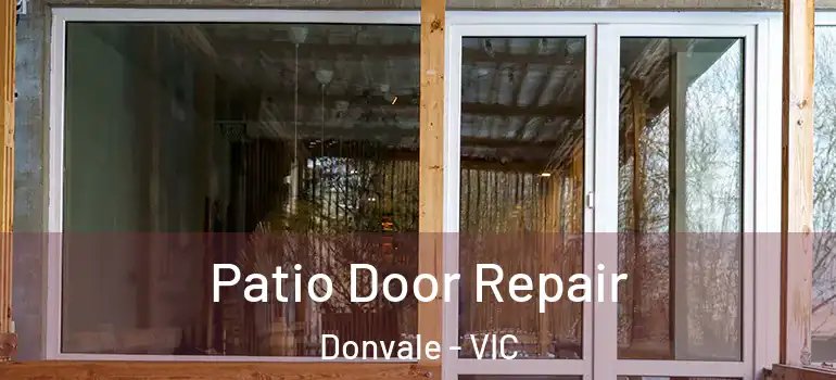  Patio Door Repair Donvale - VIC