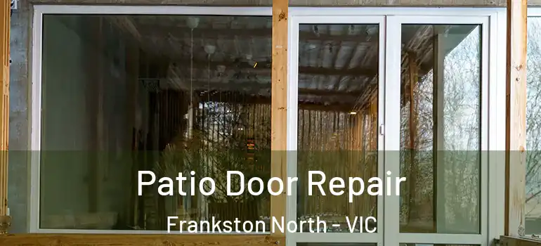 Patio Door Repair Frankston North - VIC