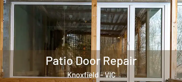  Patio Door Repair Knoxfield - VIC