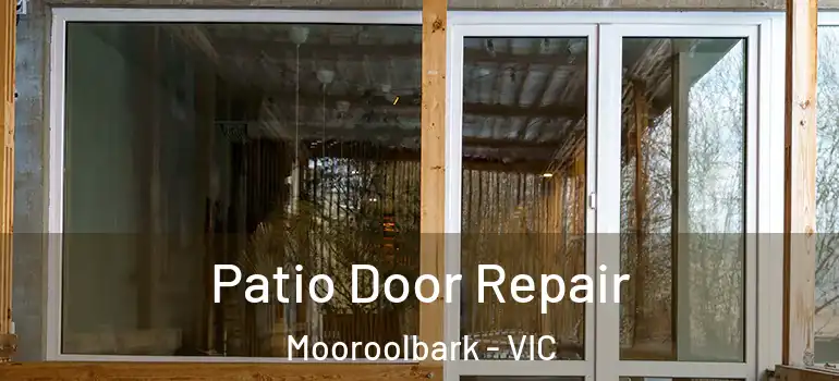 Patio Door Repair Mooroolbark - VIC