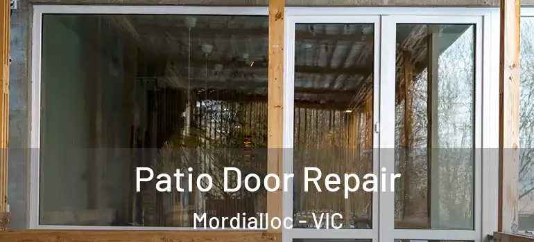 Patio Door Repair Mordialloc - VIC