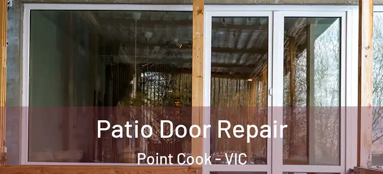 Patio Door Repair Point Cook - VIC