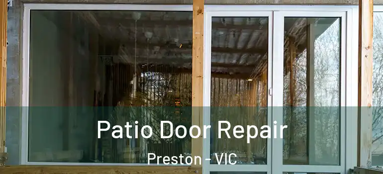 Patio Door Repair Preston - VIC
