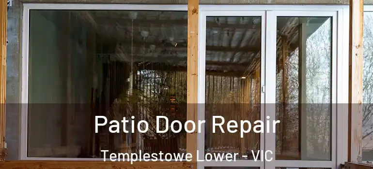 Patio Door Repair Templestowe Lower - VIC