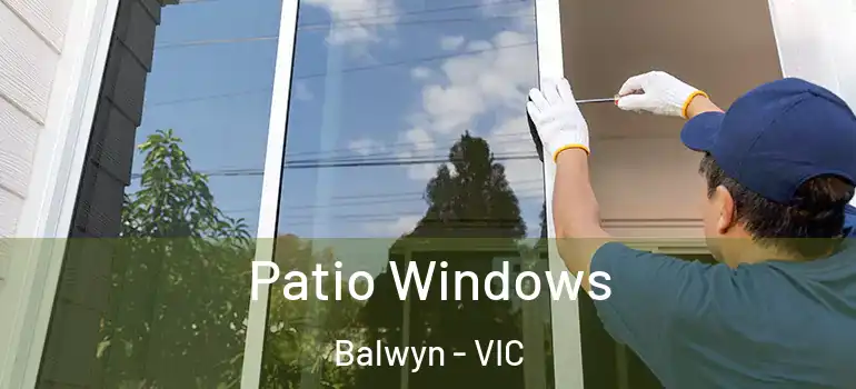 Patio Windows Balwyn - VIC