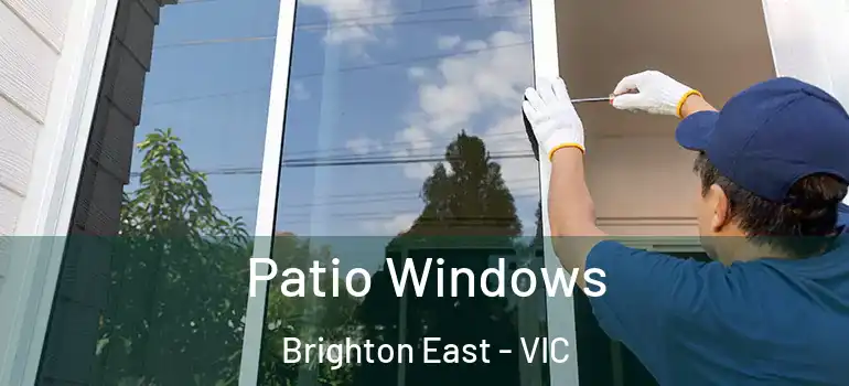 Patio Windows Brighton East - VIC