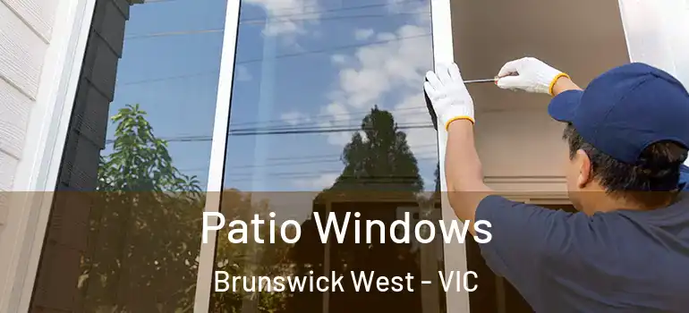 Patio Windows Brunswick West - VIC