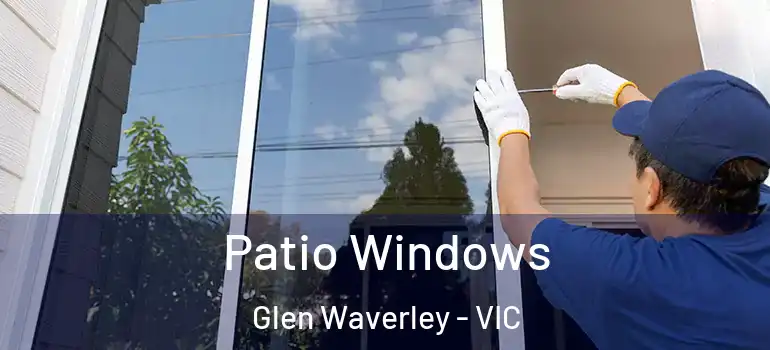 Patio Windows Glen Waverley - VIC