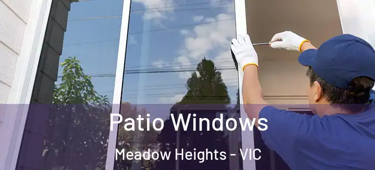 Patio Windows Meadow Heights - VIC
