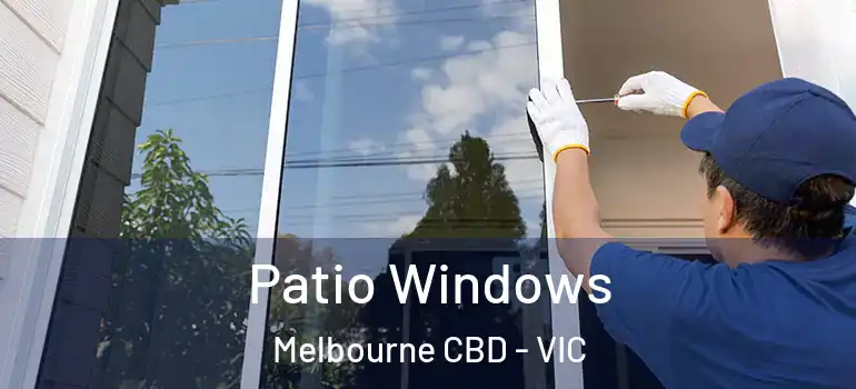 Patio Windows Melbourne CBD - VIC