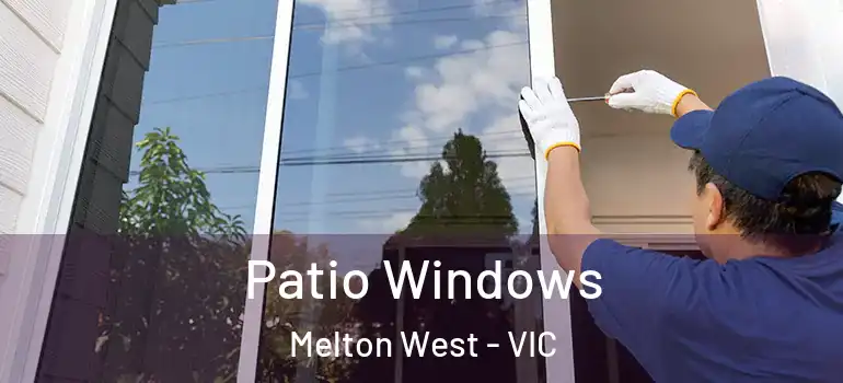 Patio Windows Melton West - VIC