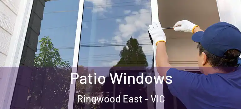 Patio Windows Ringwood East - VIC