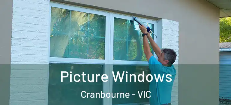 Picture Windows Cranbourne - VIC