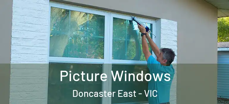 Picture Windows Doncaster East - VIC