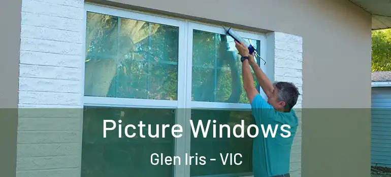 Picture Windows Glen Iris - VIC